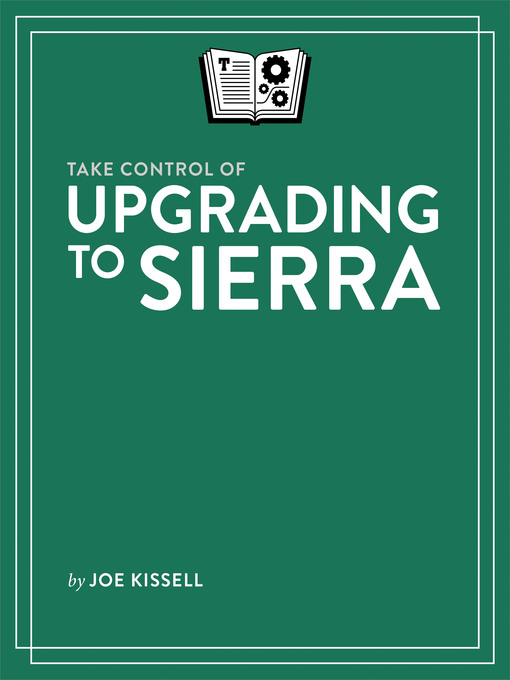 Title details for Take Control of Upgrading to Sierra by Joe Kissell - Available
